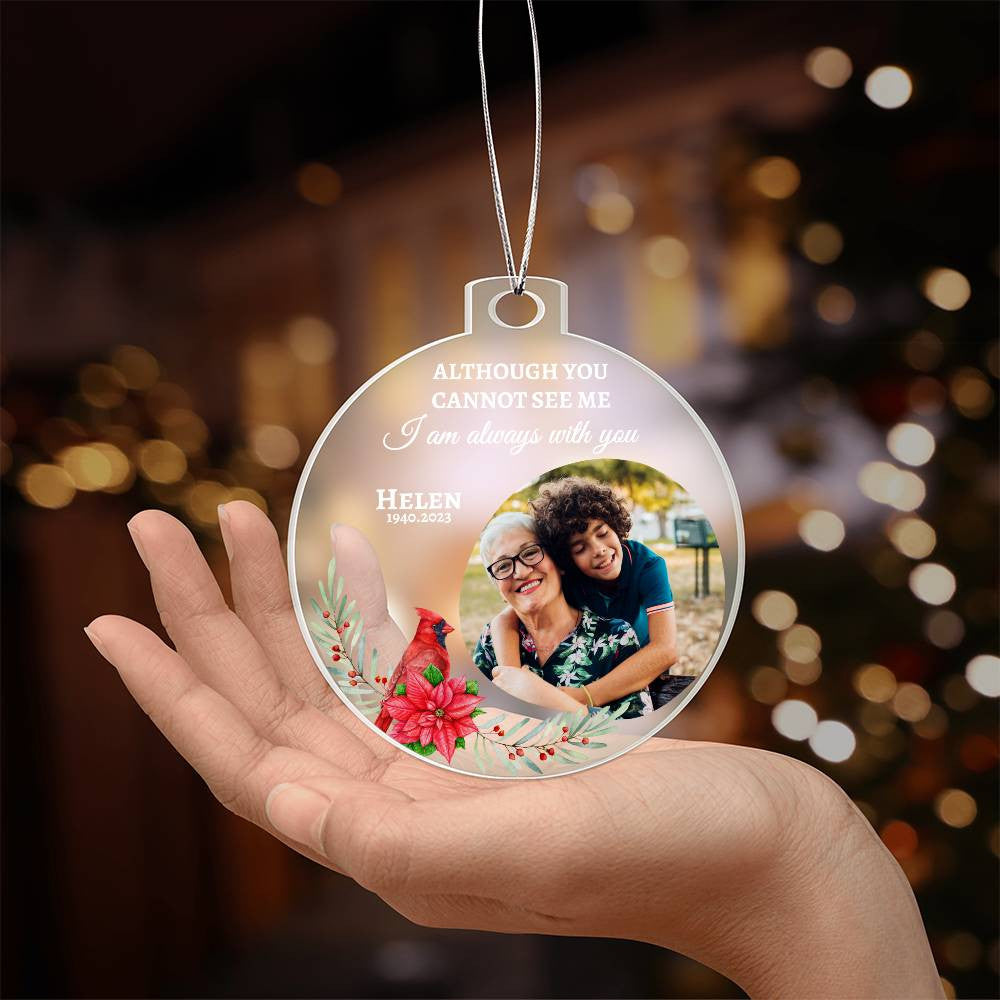 I am Always with you -Personalized Memorial Photo Family Acrylic Ornament !