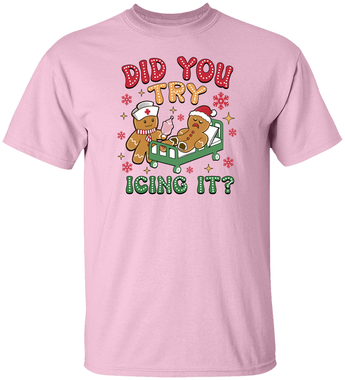 Funny Holiday "Did You Try Icing It" T-Shirt/Sweatshirt! Great Gift!