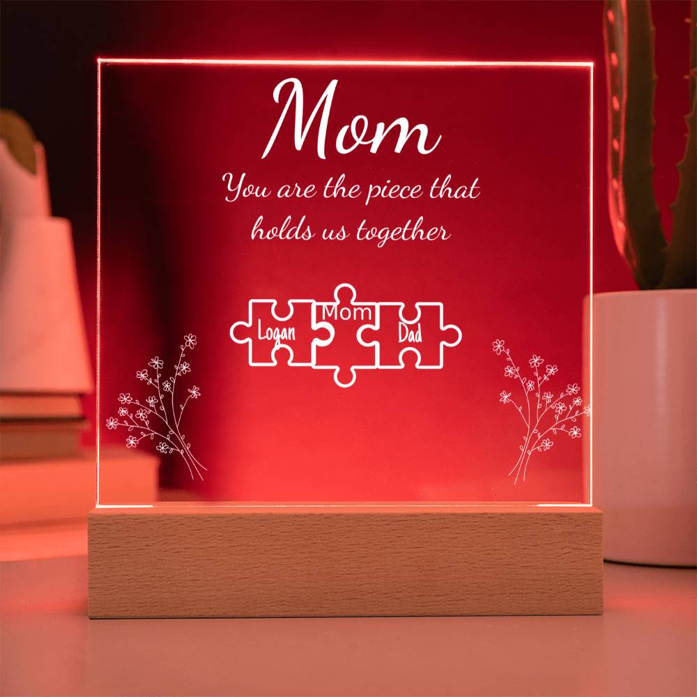 Personalized "Mom Piece that holds us together " Acrylic Nite Lite