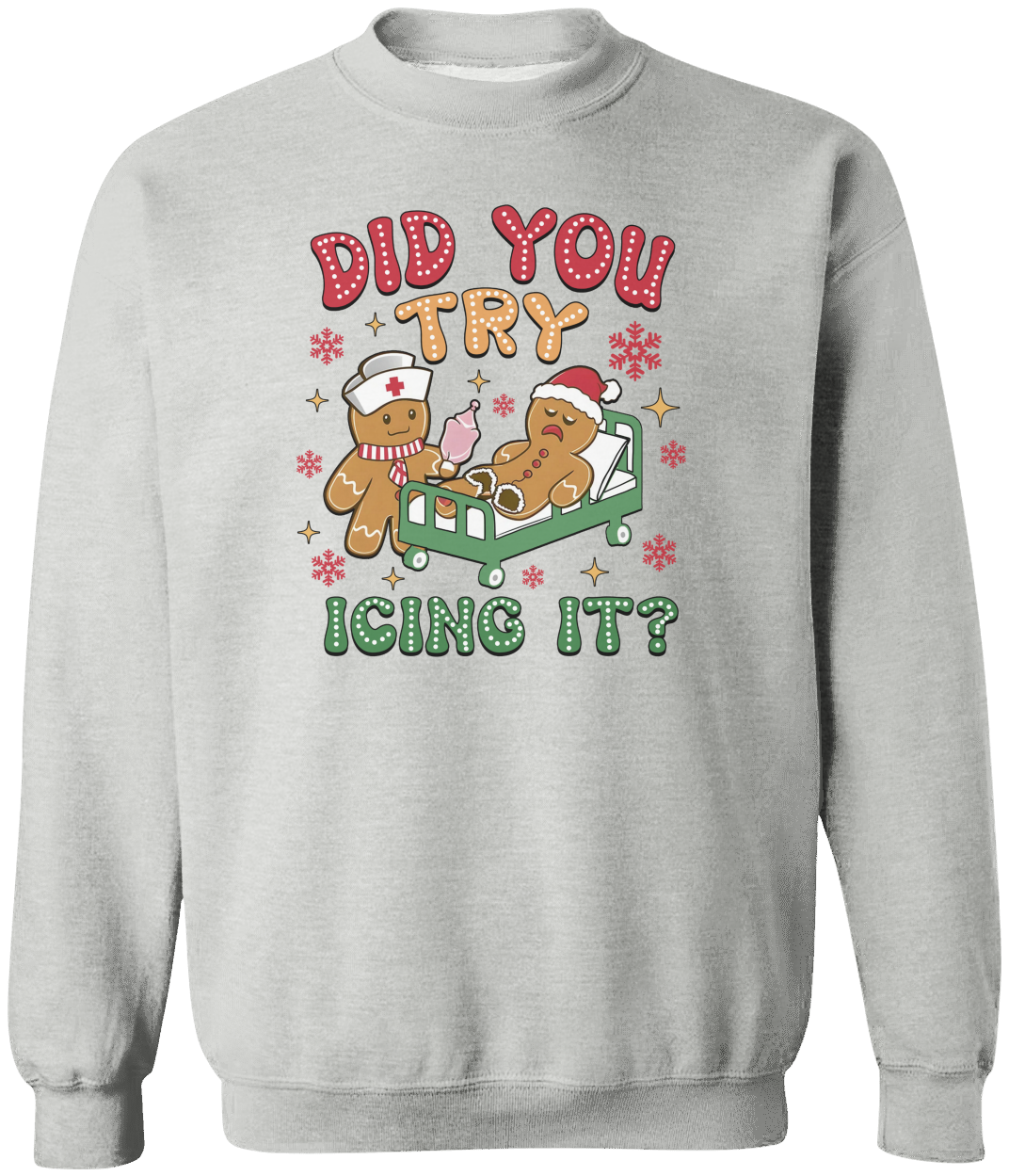 Funny Holiday "Did You Try Icing It" T-Shirt/Sweatshirt! Great Gift!