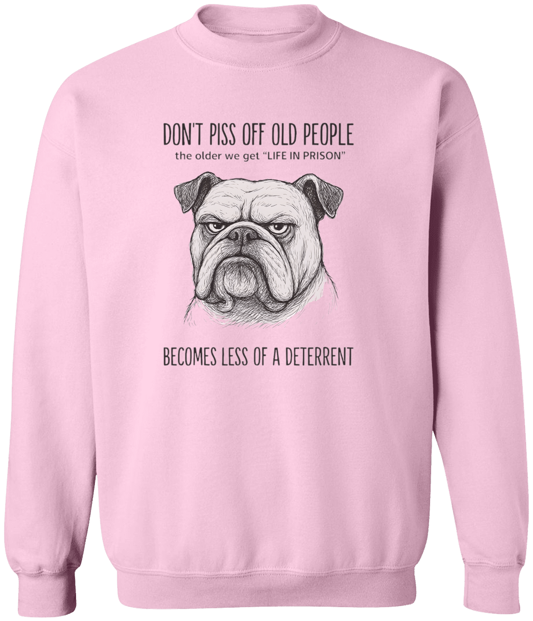Funny "Don't Piss Off Old People" Bulldog Sweatshirt for Seniors