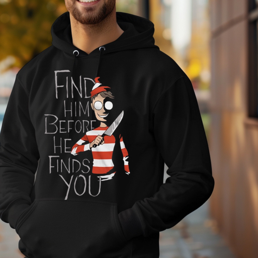Halloween Humor "Find Him" T-Shirt/Hoodie