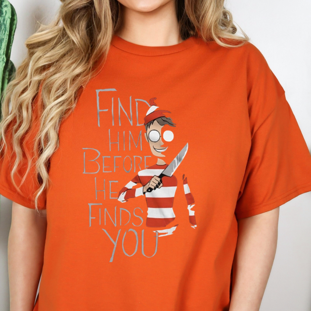 Halloween Humor "Find Him" T-Shirt/Hoodie
