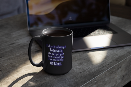 When I'm Working Humor Mug