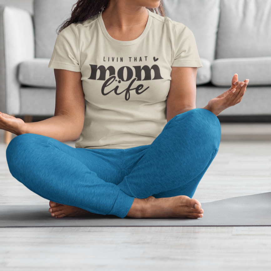 "Livin That Mom Life" Mother's Day Ladies T-Shirt