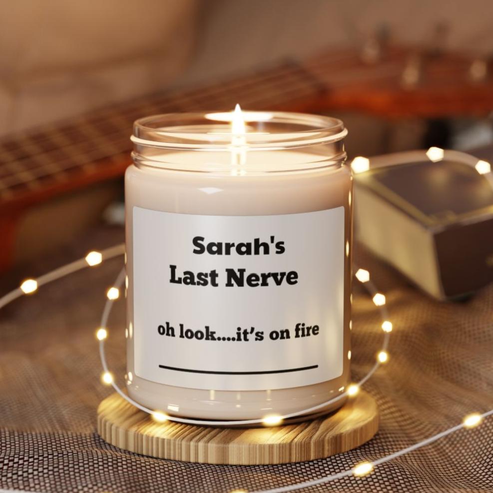 Personalized Funny Gag Gift, Unique Gifts, Funny Candle, Last Nerve Candle