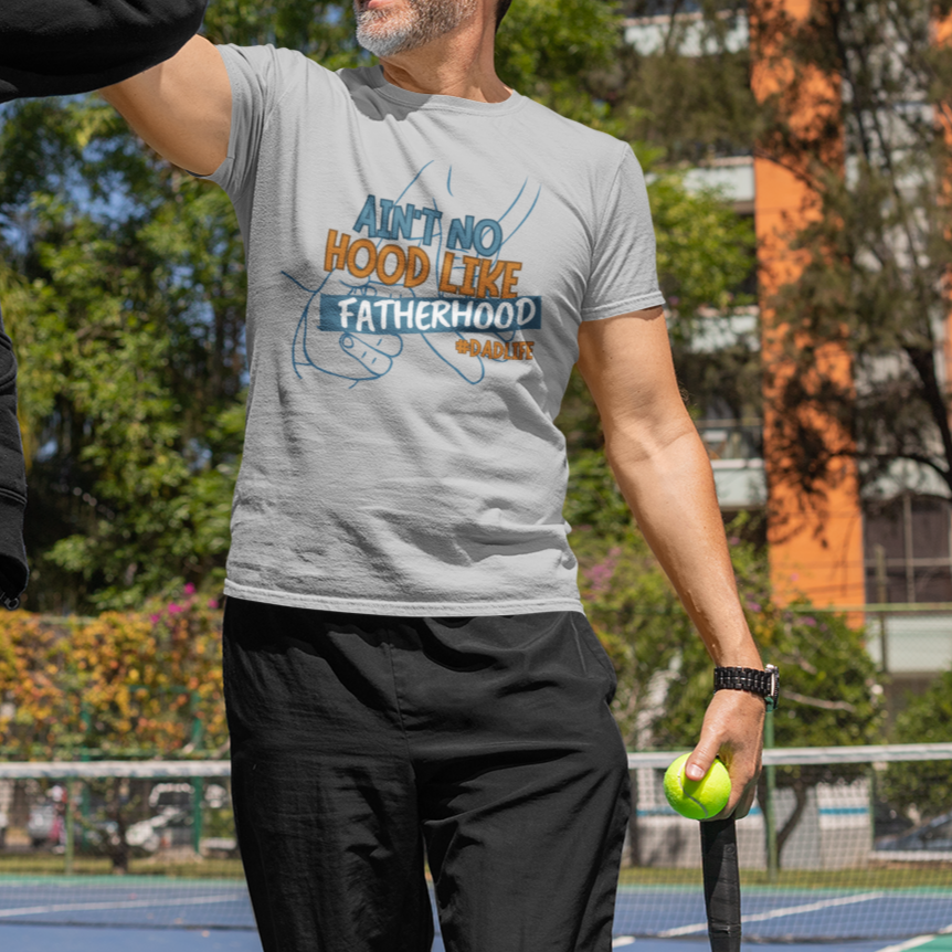 To Dad "Ain't No Hood Like Fatherhood" T-Shirt