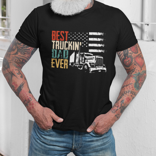 "Best Truckin' Dad Ever" T-Shirt