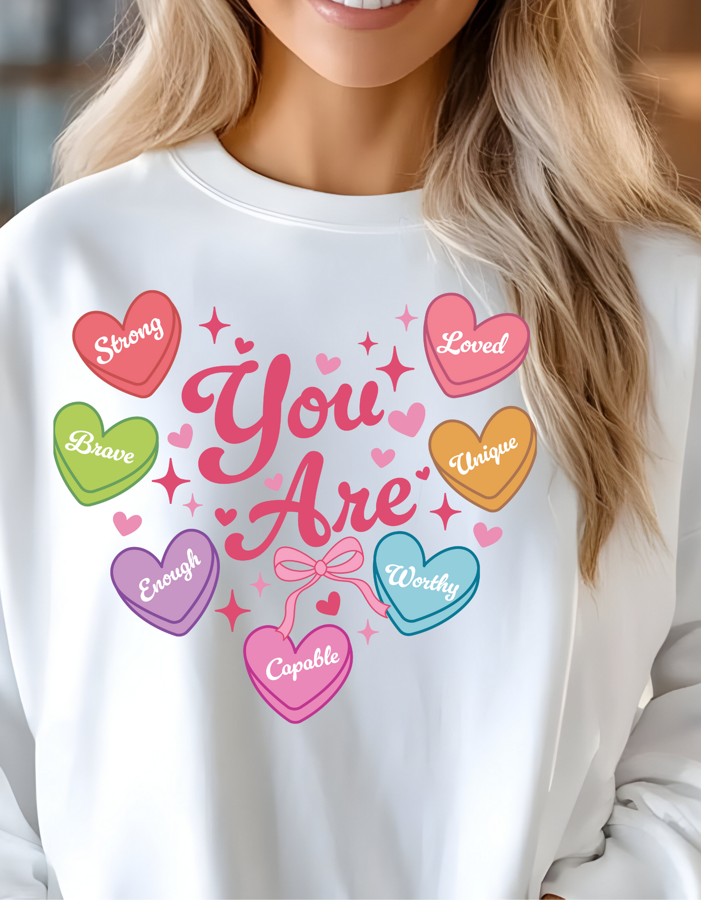 Valentine Day "You Are" Affirmation Sweatshirt/Hoodie